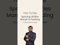 Spacing Utilities - Margin &amp; Padding Less CSS, more creativity #tailwindCSS makes styling effortless