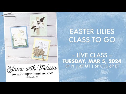 🔴 LIVE: Stampin' Up! Easter Lilies Bundle & Class to Go