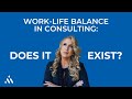 Work-Life Balance in Consulting: What It's Really Like