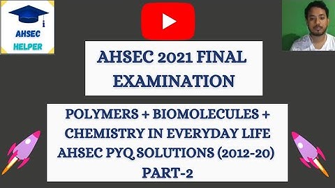 Polymers + Biomolecules + CIEL || Part-2 || For AHSEC HS 2021 examination