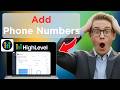 How to Add Mobile Phone Numbers Inside GoHighLevel (Full Guide 2026)
