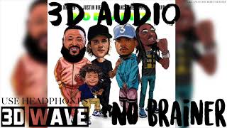 DJ Khaled - No Brainer ft. Justin Bieber, Chance the Rapper, Quavo | 3D Audio (Use Headphones)