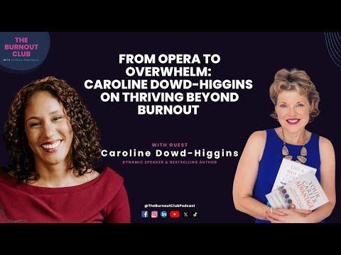 From Opera to Overwhelm: Caroline Dowd-Higgins on Thriving Beyond Burnout video thumbnail