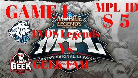 MATCH 1 EVOS Legends Vs GEEK FAM MPL-ID season 5 Week4 Day1 MLBB INDONESIA