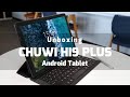 Unboxing Chuwi Hi9 Plus Android Tablet