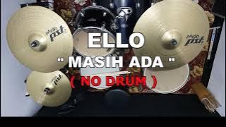 ELLO - MASIH ADA (NO SOUND DRUM)