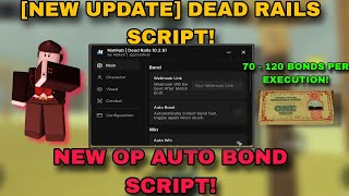 [NEW UPDATE] DEAD RAILS SCRIPT! - NEW UPDATED AUTO BONDS SCRIPT! 70 - 120 BONDS PER EXECUTION!