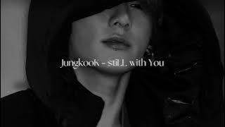 1 Hour BTS Jungkook - Still With You | Slowed Version