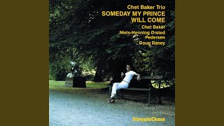 Video thumbnail of "Chet Baker - Someday My Prince Will Come"