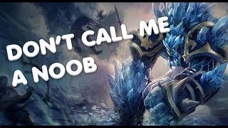 Don't call me a noob