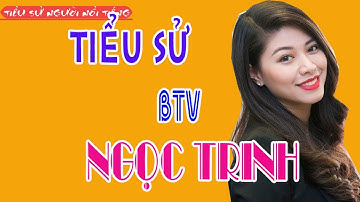 Tiểu sử Biên tập viên NGỌC TRINH - Người dẫn chương trình Chuyển động 24h