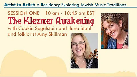 The Klezmer Awakening--with Cookie Segelstein, Ile...