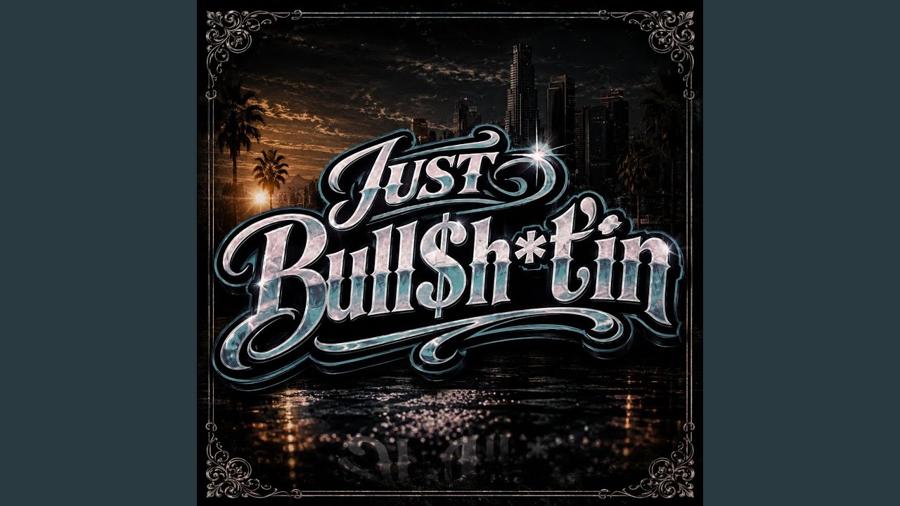 Just Bullshitin' - YouTube