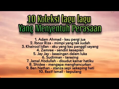 10 Koleksi Lagu Lagu Yang Menyentuh Perasaan - Layannnnnn..!