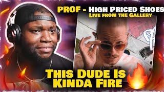 PROF - High Priced Shoes (Live from the Gallery) | Reaction