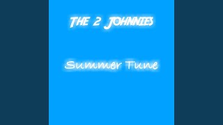 Video thumbnail of "The 2 Johnnies - Summer Tune"