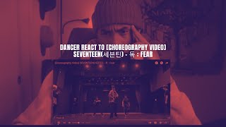 Dancer React to [Choreography Video] SEVENTEEN(세븐틴) - 독 : Fear