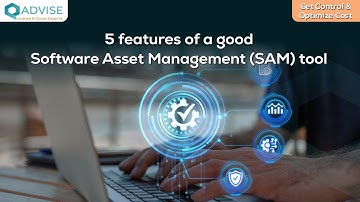 5 features of a good Software Asset Management SAM tool