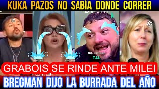 Kukas Domadisimos - Blooper Bregman, Grabois Y Nancy Pazos Se Rinden Ante Milei, Bajan Todos Precios