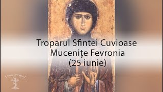 Troparul Sfintei Cuvioase Mucenițe Fevronia - 25 iunie