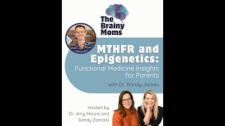 MTHFR and Epigenetics: Functional Medicine Insights for Parents | Dr. Randy James