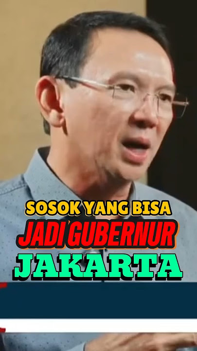 INILAH SOSOK YANG BISA JADI GUBERNUR JAKARTA