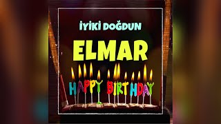 Ad Günün Mübarək Elmar Ad Günü Mahnısı