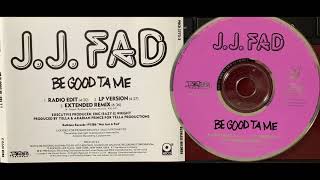 (1. Be Good Ta Me &quot;RADIO EDIT&quot;) J.J. FAD Dr. Dre &amp; DJ Yella (N.W.A.) Eazy-E RUTHLESS RECORDS Mc Ren
