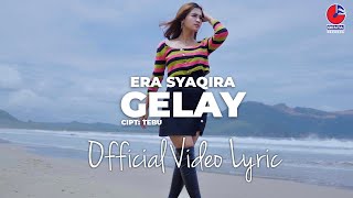 ERA SYAQIRA - GELAY ( VIDEO LYRIC)