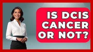 Is DCIS Cancer Or Not? - Oncology Support Network