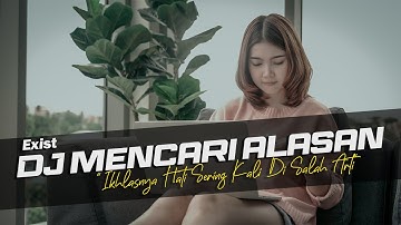 DJ Mencari Alasan - Exist Remix Galau Lagu Malaysia Slow Bass