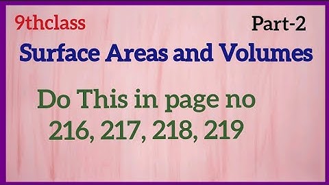 9thclass, Surface areas and Volumes,Do This in Page no.216,217,218,219 ‎@Maths World Makes Smart