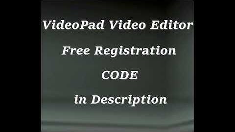 VideoPad Video Editor free registration Code ~ 2018 ~