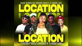 Location - Master Kenny and Macharly x Sanah Jah Feat Tribby Wadi Bhozza & Thabo Mokiri