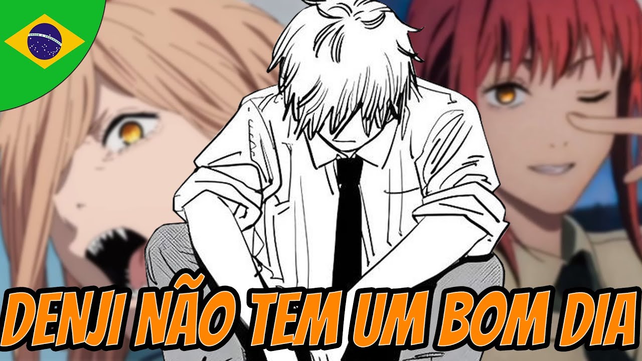 O DENJI NÃO TEM UM BOM DIA - DUBLADO