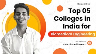 Top 5 Biomedical Engineering Colleges in India (Govt. & Private!) | Biomed Bro !