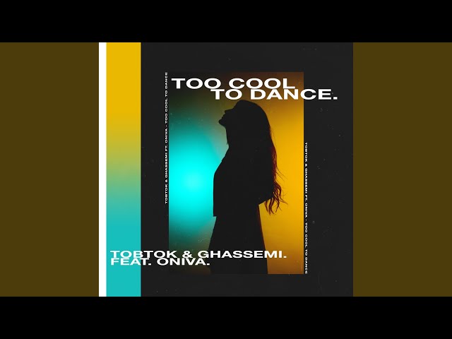 Too Cool To Dance (feat. ONIVA)