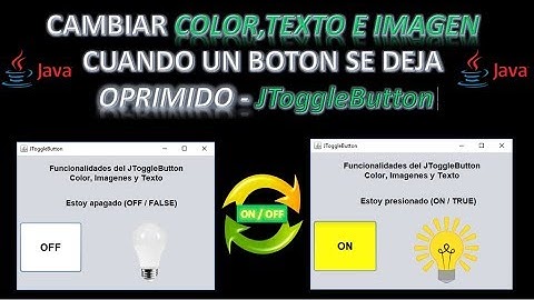 Función de JToggleButton (Cambiar color, texto e imagen cuando un botón se deja oprimido) / JAVA