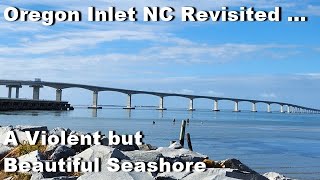 Oregon Inlet Revisited ...  A Pearl of the Outer Banks, despite its occasionally violent weather.