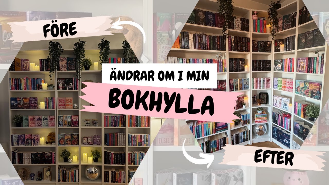 ÄNDRAR OM I MIN BOKHYLLA!