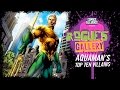 10 Greatest Aquaman Villains - Rogues' Gallery