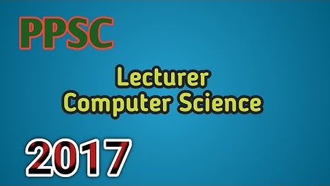 PPSC Lecturer Computer Science Solved Paper 2017 || PPSC Past Papers || All To Learn