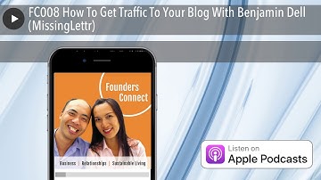 FC008 How To Get Traffic To Your Blog With Benjamin Dell (MissingLettr)