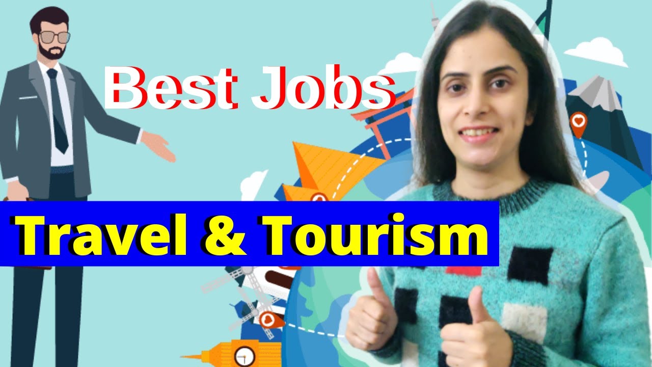 Top Travel and Tourism jobs in India and Abroad Tourism Industry