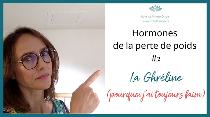 Pourquoi j'ai tout le temps faim : la ghréline, hormone de la perte de poids #2