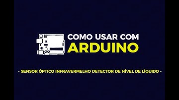 Como usar com Arduino - Sensor Óptico Infravermelho Detector de Nível de Líquido