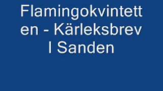 Video thumbnail of "Flamingokvintetten -  Kärleksbrev I Sanden"