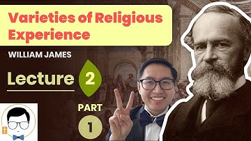 William James – Varieties of Religious Experience Lecture 2 [Part 1]