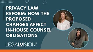 [AU] Privacy Law Reform: How The Proposed Changes Affect In-house Counsel Obligations | LegalVison