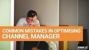 6 Common Mistakes Hotels Make in Optimising Their Channel Manager